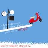 The Edison Show / you 're welcome, stop on by * guest mix by angie pt 02