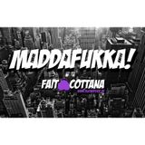Fait Cottana - MADDAFUKKA!