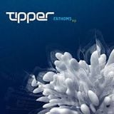 Tipper - Fathoms