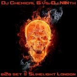 Dj Chemical 6 vs. Dj NINth b2b Dj set @ Slimelight London