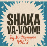 SHAKA VA-VOOM VOL. 2