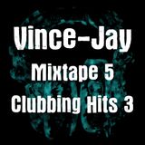 Vince-Jay Mixtape #5 Clubbing Hits n°3