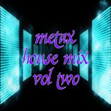 Metax House Mix Vol. Two