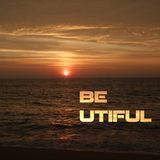 BE UTIFUL 21