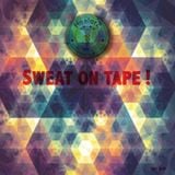 Sweat On Tape (July 2013)