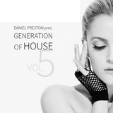 DANIEL PRESTON pres. Generation Of House Vol. 5