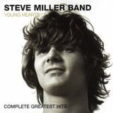 Steve Miller Band - Young Hearts Complete Greatest Hits