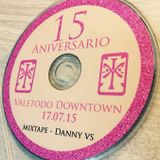 DANNY VS - SPECIAL SETMIX DOWNTOWN ANIV 2K15