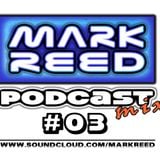 Mark Reed Podcast #03