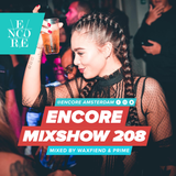 Encore Mixshow #208