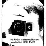 My 20 (not so absolutely) favourite jazz albums of 2012 - Part 2