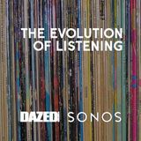 Dazed X Sonos Evolution Of Music