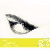 #108. Unlogic Thing – / undertone /