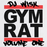 DJ WISK : GYM RAT VOLUME 1