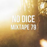 No Dice Mixtape #79