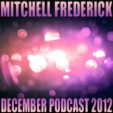Mitchell Frederick - December Podcast 2012