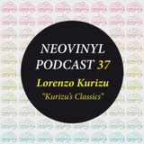 Neovinyl Podcast 37 - Lorenzo Kurizu - Kurizu's Classics