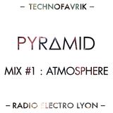 Pyramid Mix #1 'Atmosphere' for RadioElectroLyon