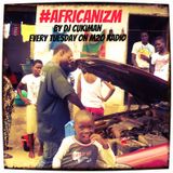 #Africanizm By Dj Cukiman Every Tuesday morning on M2O Radio ( Soundzrise )