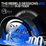 The Rebels Sessions #01 Mixed by Dub Tiger