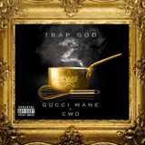 Gucci Mane - Trap God 2 (Mixed by CWD)