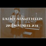 Radio Cabaret Berlin 16 (21st November 2014)