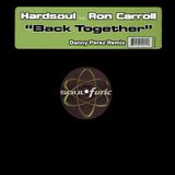 Hardsoul feat. Ron Carroll - Back Together (Danny Perez Remix)