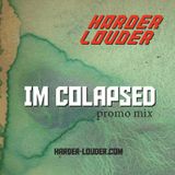 Im Colapsed - Harder&Louder Promo Mix