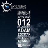 Ric Scott Presents Skycasting Episode #012 with Guest DJ Adam Szostak (Classic Trance)