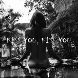 Kiss You, Kiss You