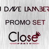 DJ Dave Lamberti - Promo Set - Close Party