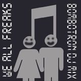 We all freaks - bombotron dj mix