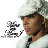 "MINX LUVS MARY J", - MIXED BY DR PSYCHO