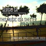 Sergio GA | This Music Is A Shelter Vol. 2