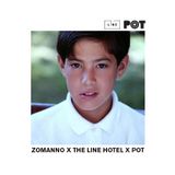ZOMANNO x The LINE Hotel x POT