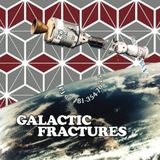 Galactic Fractures Volume 2