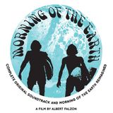 Morning Of The Earth : Complete Original Soundtrack Remastered