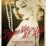 SOME LIKE IT HOT by Oscar Ocean