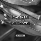 Cadenza Podcast | 130 - Shinedoe (Source)