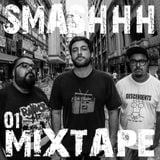 SMASHHH MIXTAPE #01