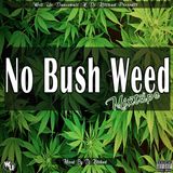 Dj Kitchad - No Bush Weed Mixtape ( Endorsed By Gage)