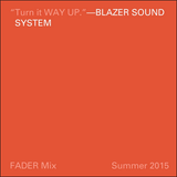 FADER Mix: Blazer Sound System