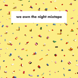 We Own The Night Mixtape