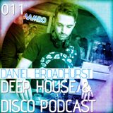 Deep House & Disco Podcast by DJ Daniel Broadhurst - 011