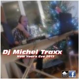 Dj Michel Traxx - New Year's Eve 2013 -