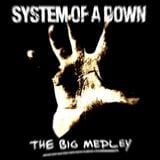 The Big Medley: System of a Down