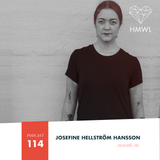 HMWL Podcast 114 - Josefine Hellström Hansson (From Malmö With Love)