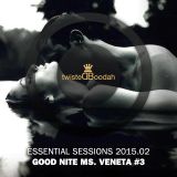 Good Nite Ms. Veneta #3 – TB Essential Session 2015.02