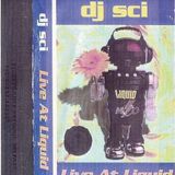 Sci - Live At Liquid - Side A - Street Dance Records Belfast 1998