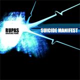 Rupas - Suicide Manifest (2006 03 13)